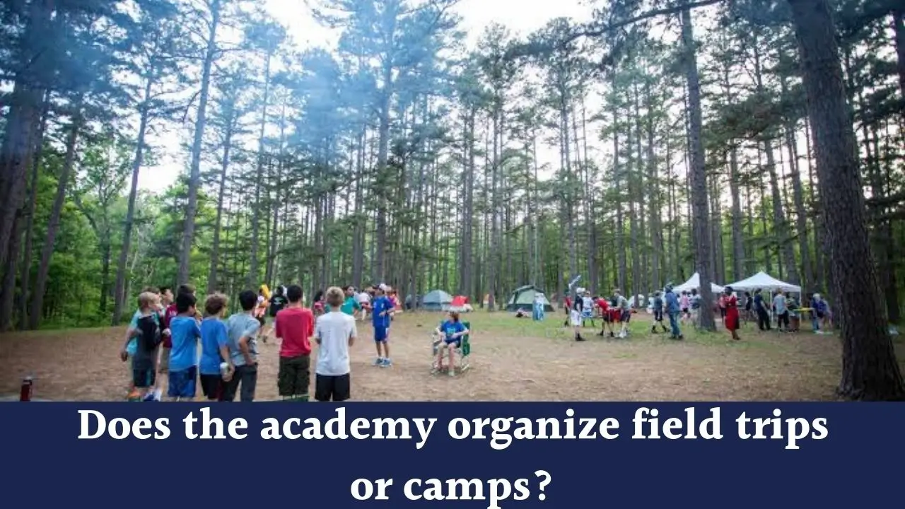 Field trips or camps